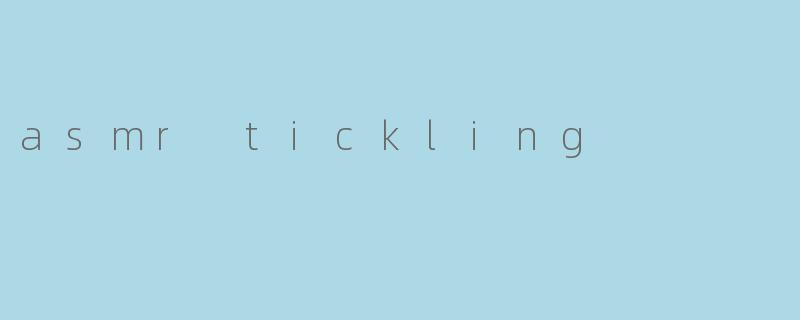 asmr tickling